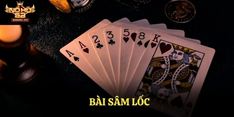 Khám Phá Bài Sâm Lốc - Trải Nghiệm Đấu Thưởng Lôi Cuốn