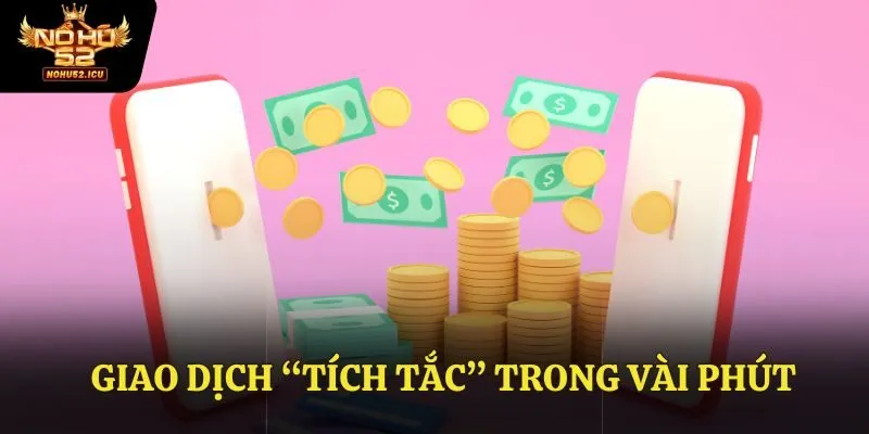 Trang chủ 53 Giao dịch nhanh chóng