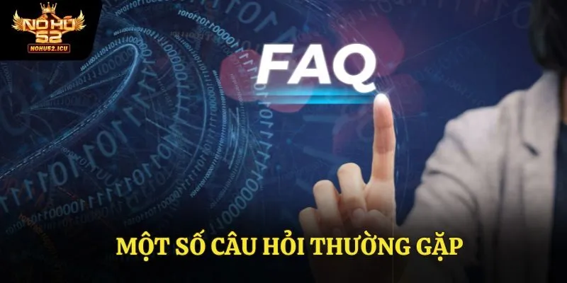 Trang chủ 62 Một số câu hỏi thường gặp