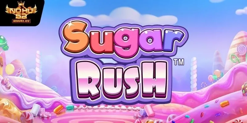 Ưu điểm khi chơi nổ hũ sugar rush tại Nohu52