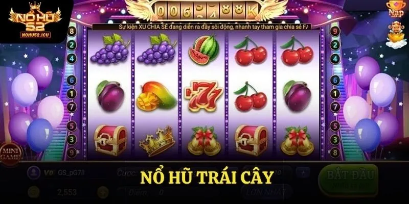 Nổ Hũ Trái Cây – Cuộc Săn Jackpot Ngọt Ngào Không Thể Bỏ Lỡ